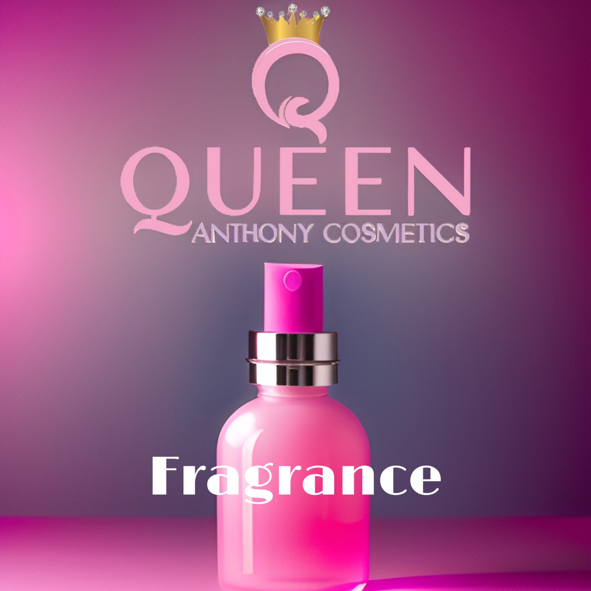 Fragrance @ Queen Anthony Cosmetics🍬